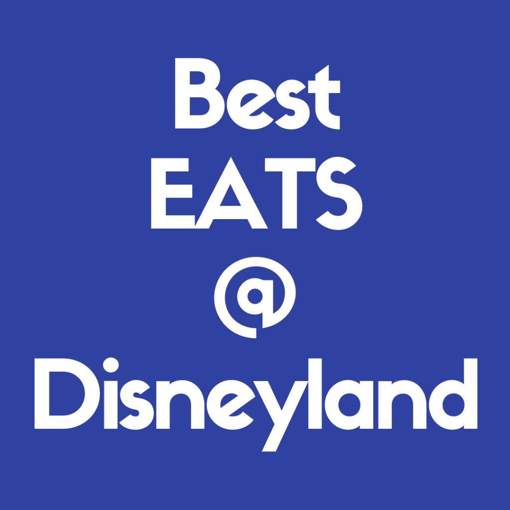 Best EATS @ Disneyland | Countdown to Magic