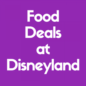 Discover the est Food Deals at Disneyland