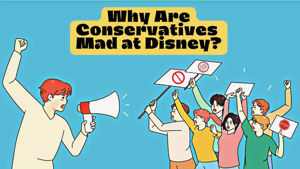 Why Are Conservatives Mad at Disney?  Let's find out today.
